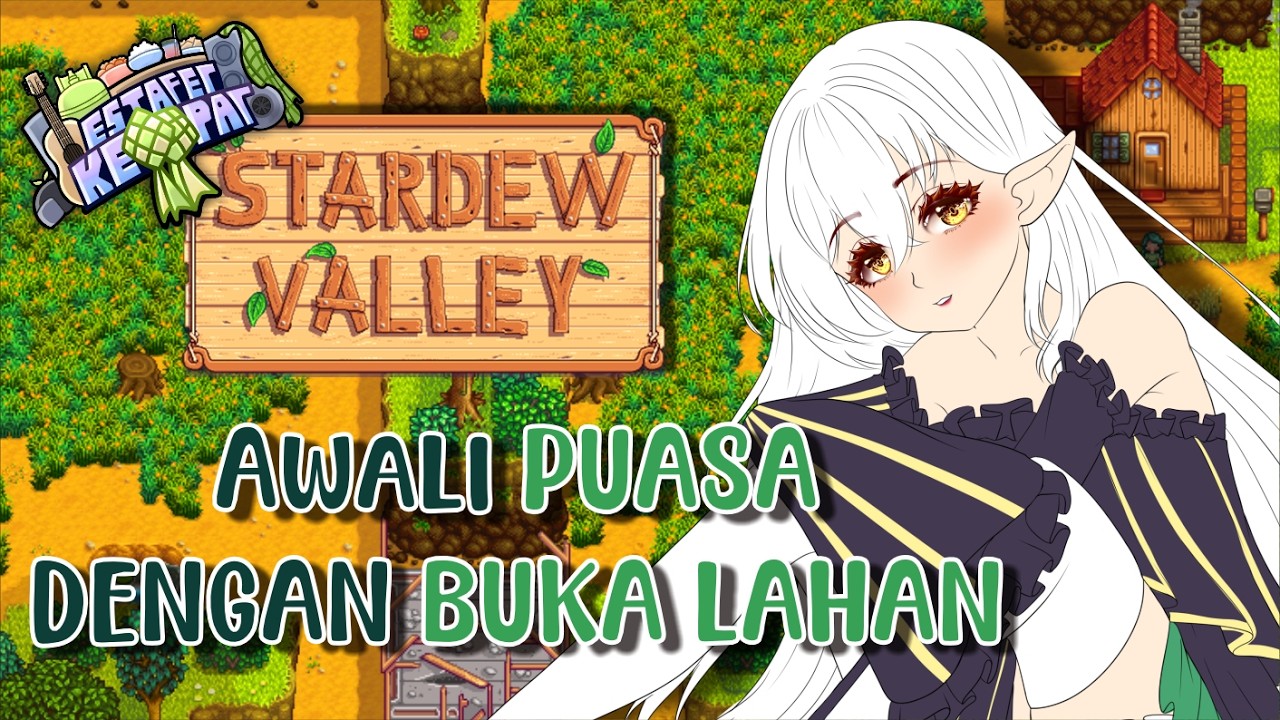 【STARDEW VALLEY】Melanjutkan Buka Lahan Dulu~ #estafetketupat2