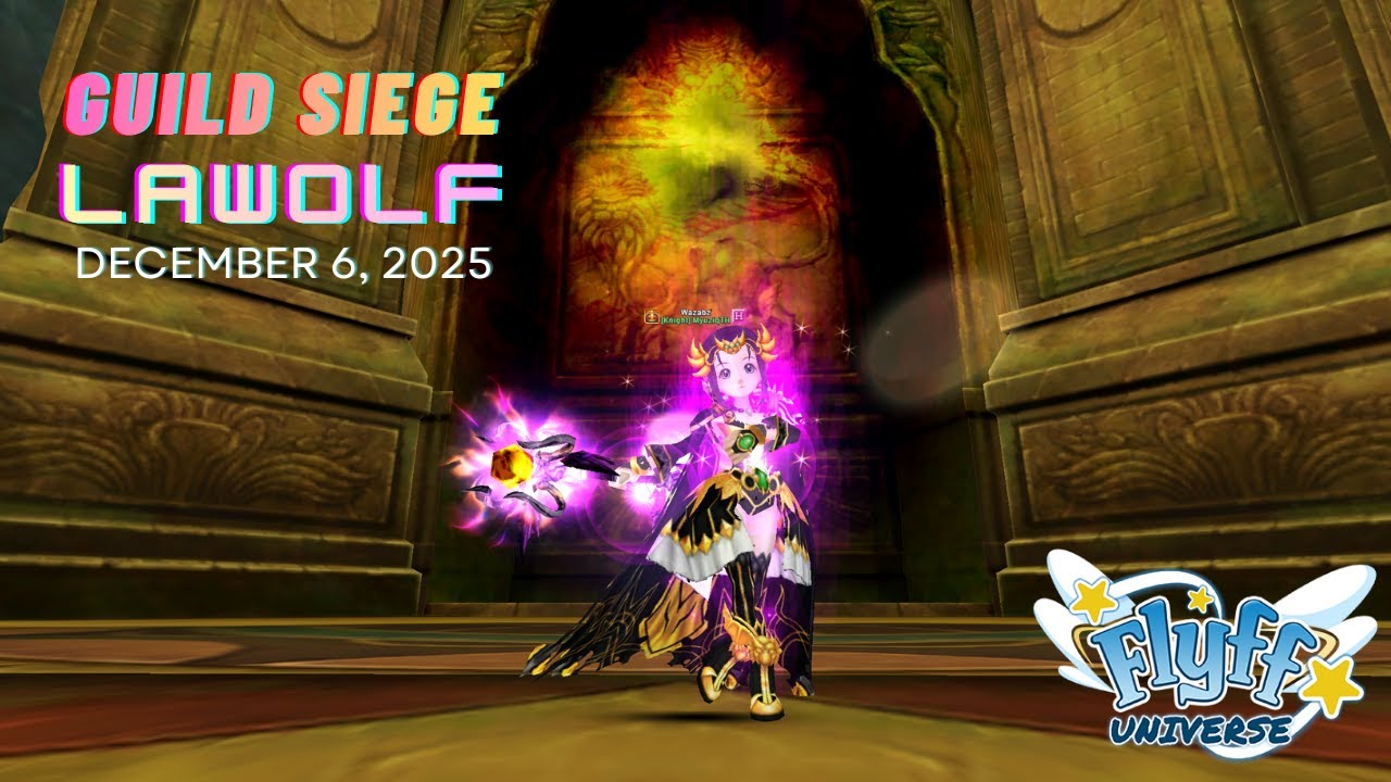 Flyff Universe | Guild Siege (Lawolf Server) December 6th, 2025 | MyuziqTH (Seraph) PoV