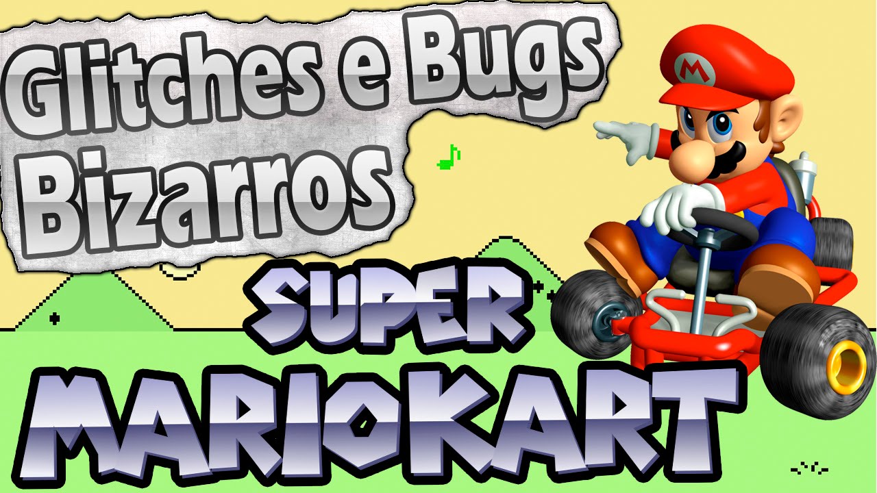 Glitches e Bugs Bizarros - Super Mario Kart