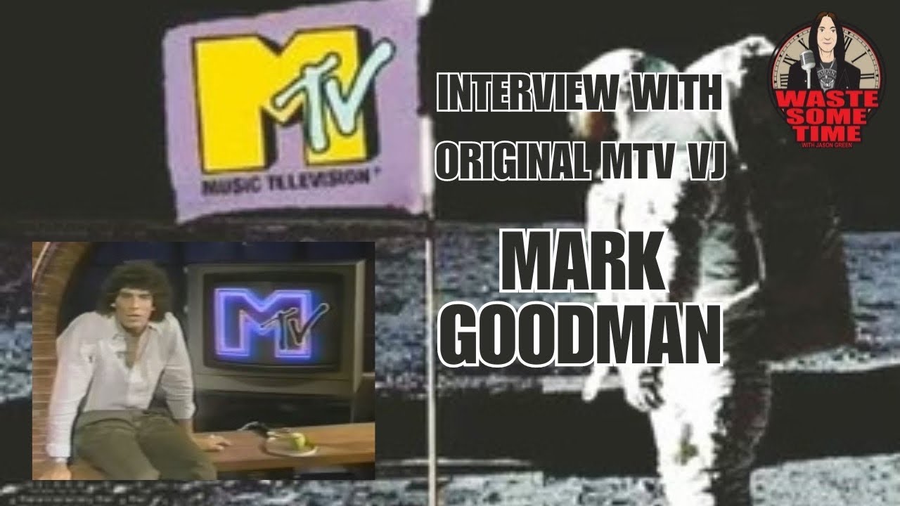 Интервью с виджеем оригинального MTV Марком Гудманом