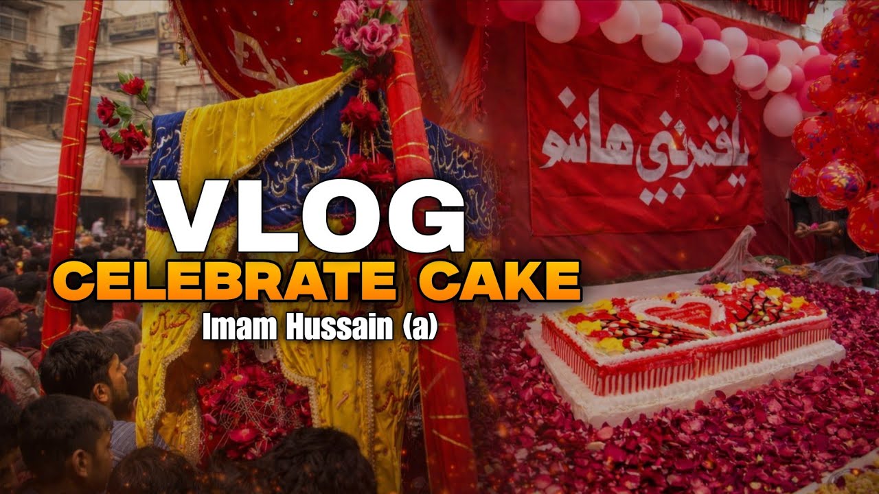 Vlog Celebrate Cake | Imam Hussain (a) | 3 Shaban Lucknow 💗