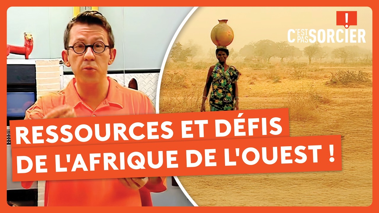 Les Ressources et les Défis de l'Afrique de l'Ouest ! - C'est pas sorcier