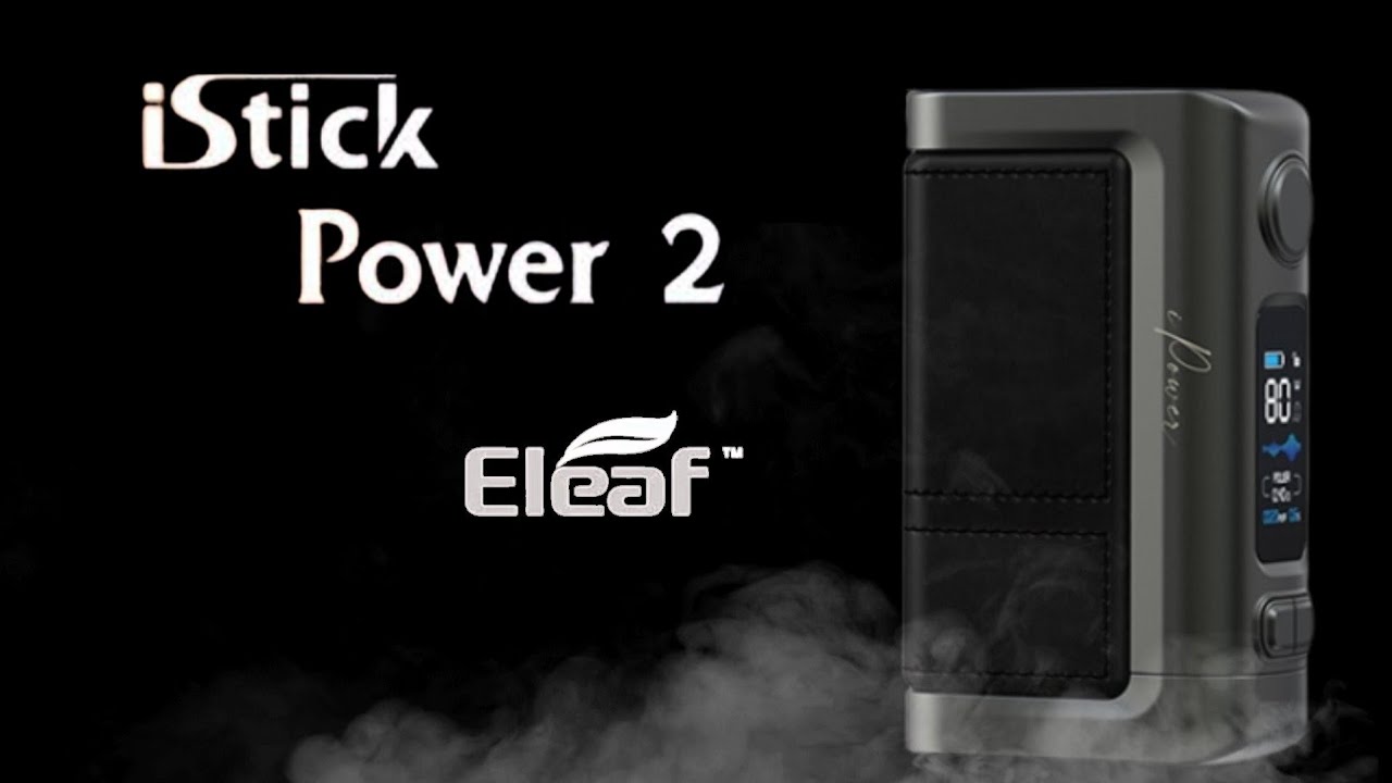 Eleaf iStick Power 2 Review