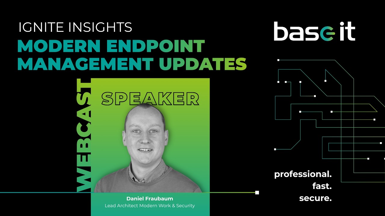 base-IT Webcast: Ignite Insights - Modern Endpoint Management Updates