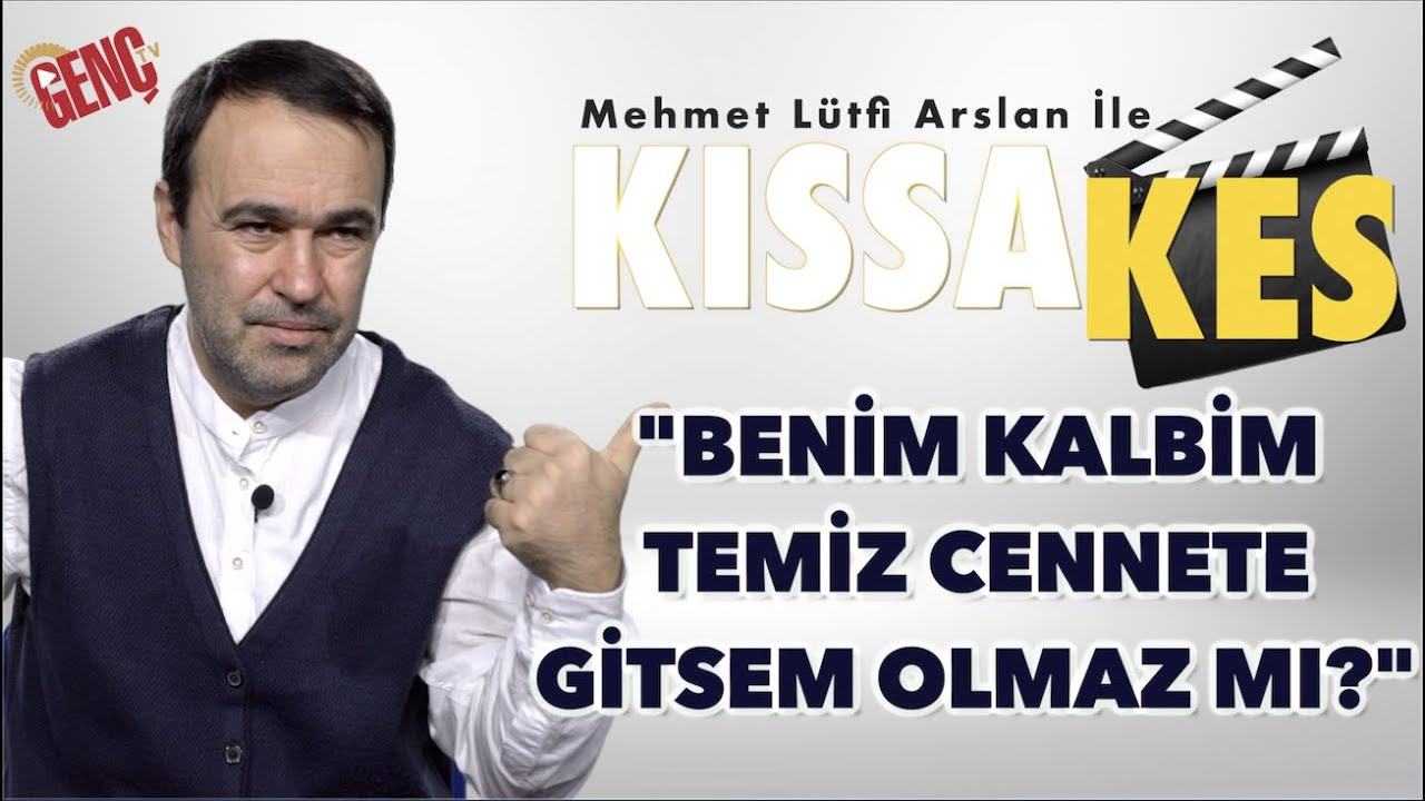 Kıssa Kes - Benim Kalbim Temiz Cennete Gitsem Olmaz mı?