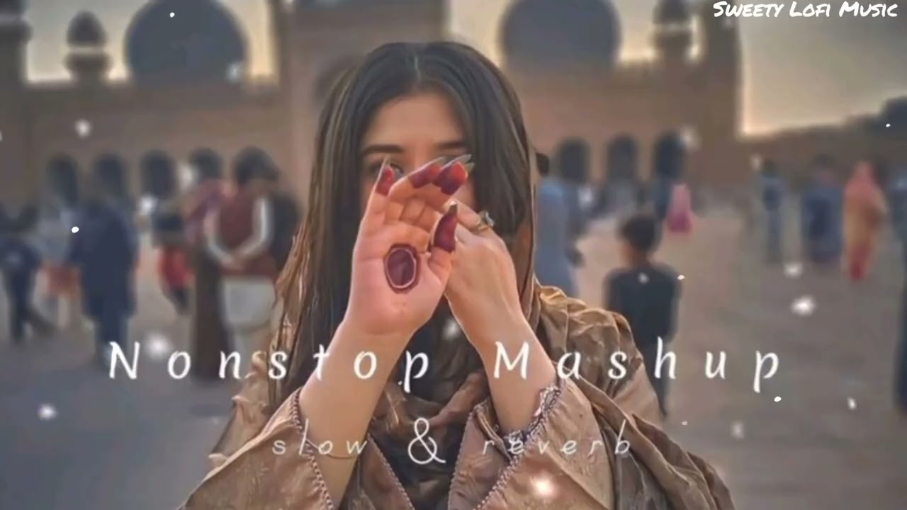 Non Stop Mashup Slowed Reverb Lofi Best Bollywood Romantic Love Trending By Sweety Lofi Music 