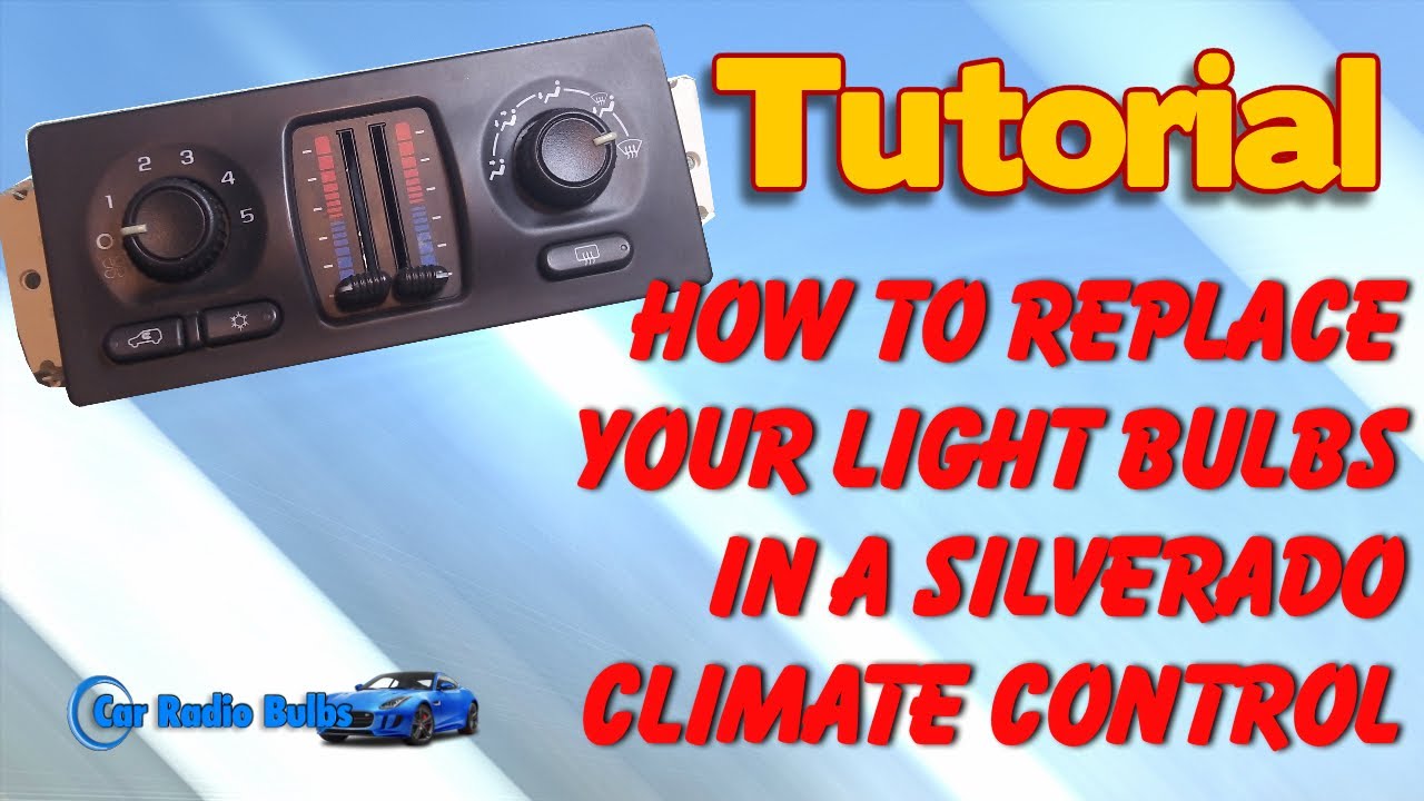 How To Replace Your light Bulbs In A Silverado Climate Control
