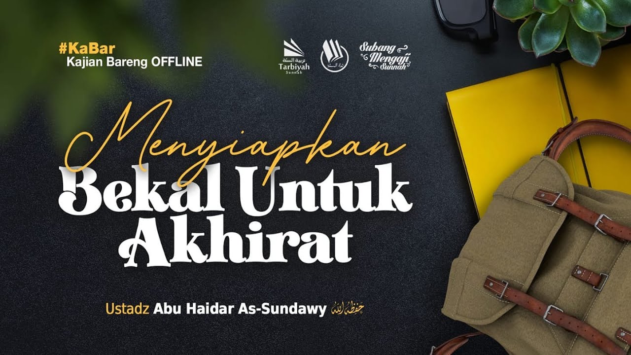 Menyiapkan Bekal Untuk Akhirat (Kajian Masjid Agung Subang)