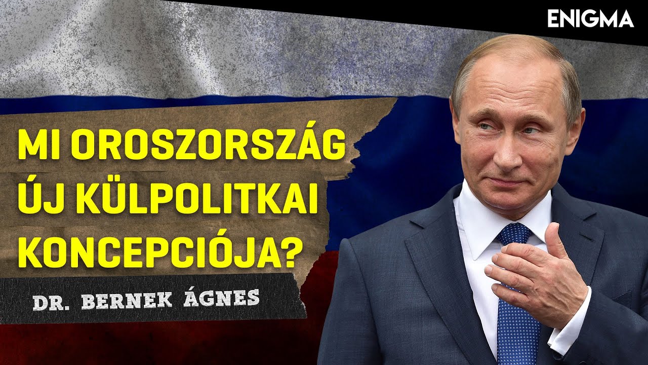 Enigma - Mi Oroszorsz&aacute;g &uacute;j k&uuml;lpolitikai koncepci&oacute;ja? | 2023.06.07.