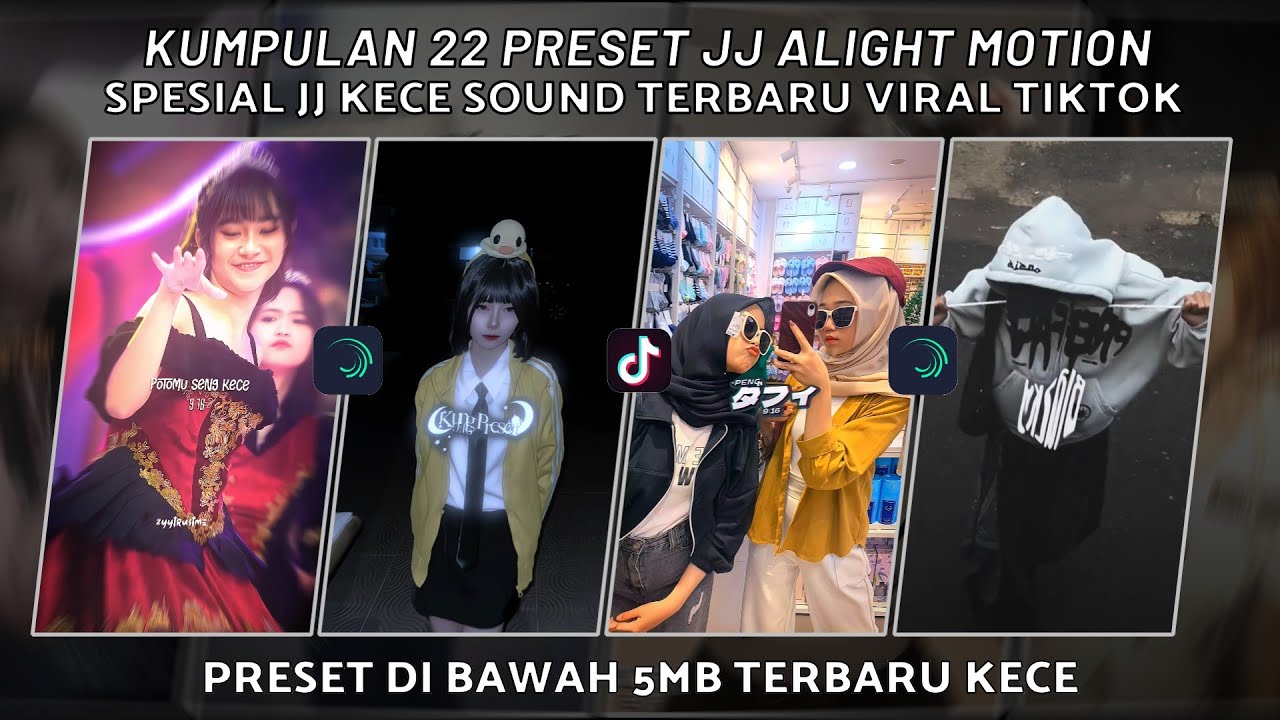 KUMPULAN 22 PRESET JJ ALIGHT MOTION SPESIAL JJ KECE SOUND TERBARU VIRAL TIKTOK | PRESET DI BAWAH 5MB