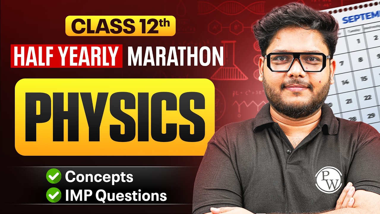 Class 12 Physics : Half Yearly Marathon 2026-27 🔥 | Complete Revision | Shailendra Sir