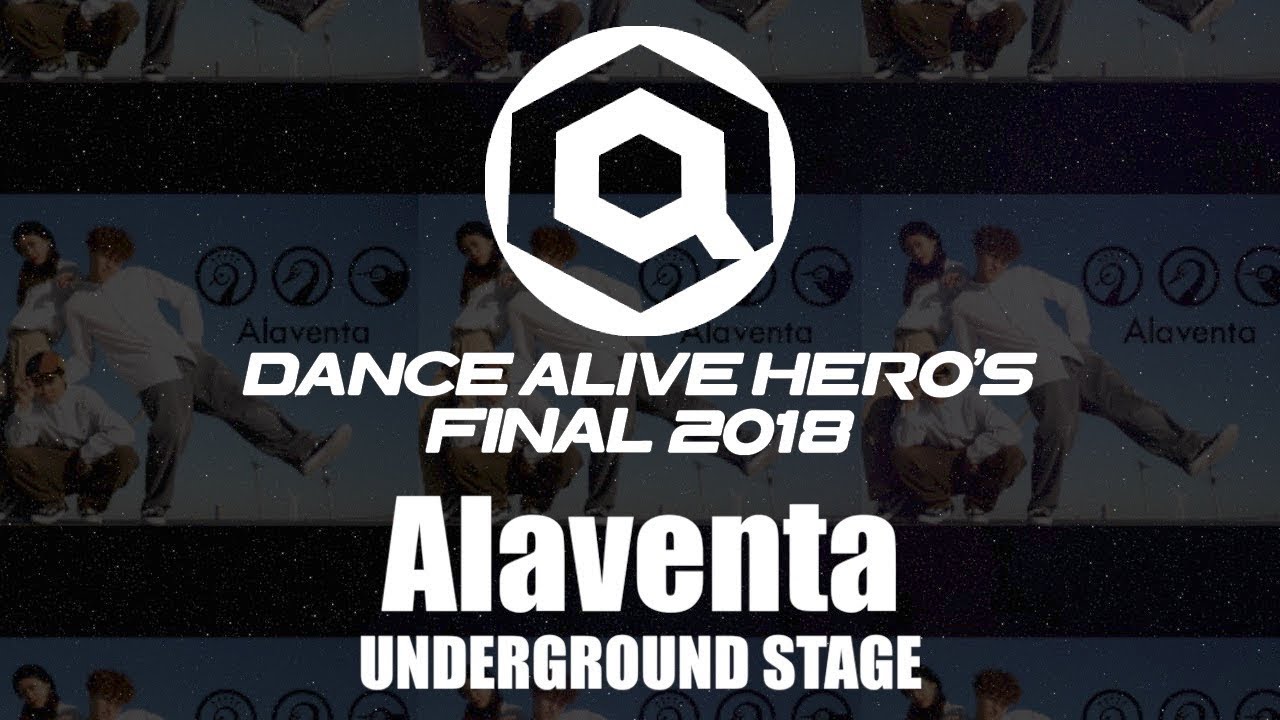 Alaventa　UNDERGROUND STAGE / DANCE ALIVE HERO'S FINAL 2018