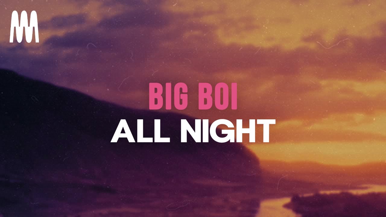 Big Boi - All Night (Lyrics)