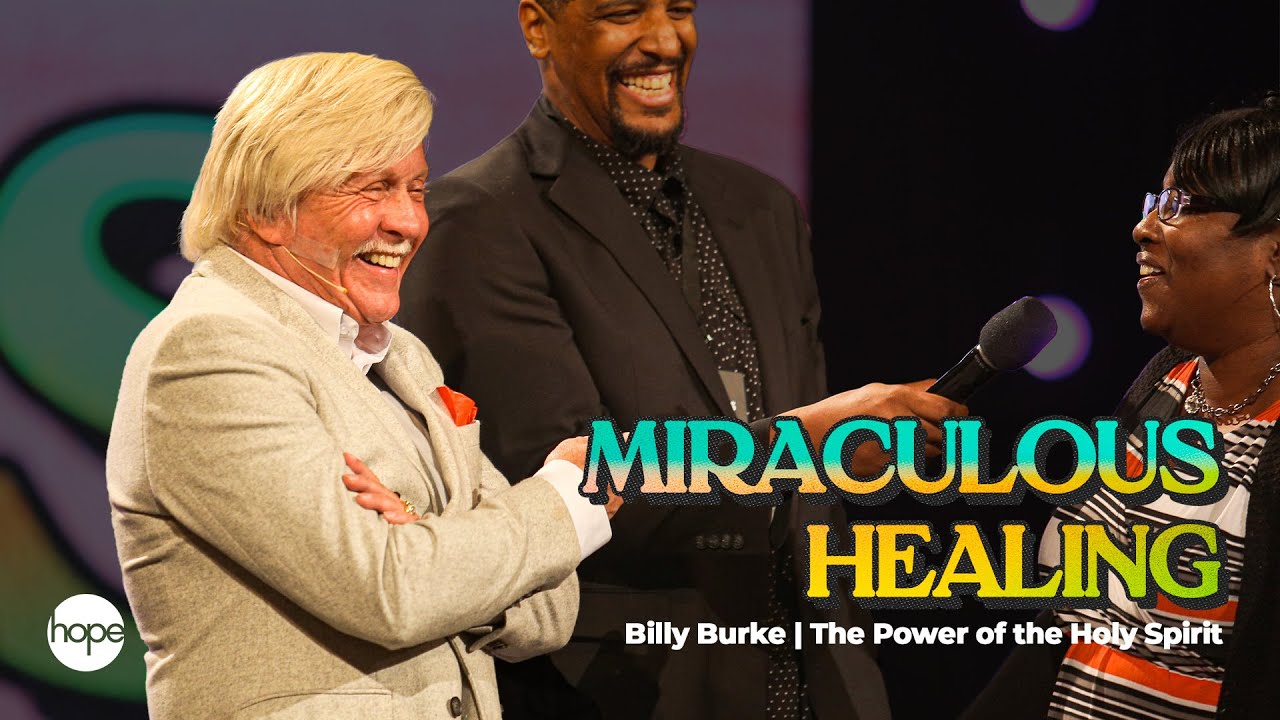 Miraculous Healing - Billy Burke (Guest Speaker)
