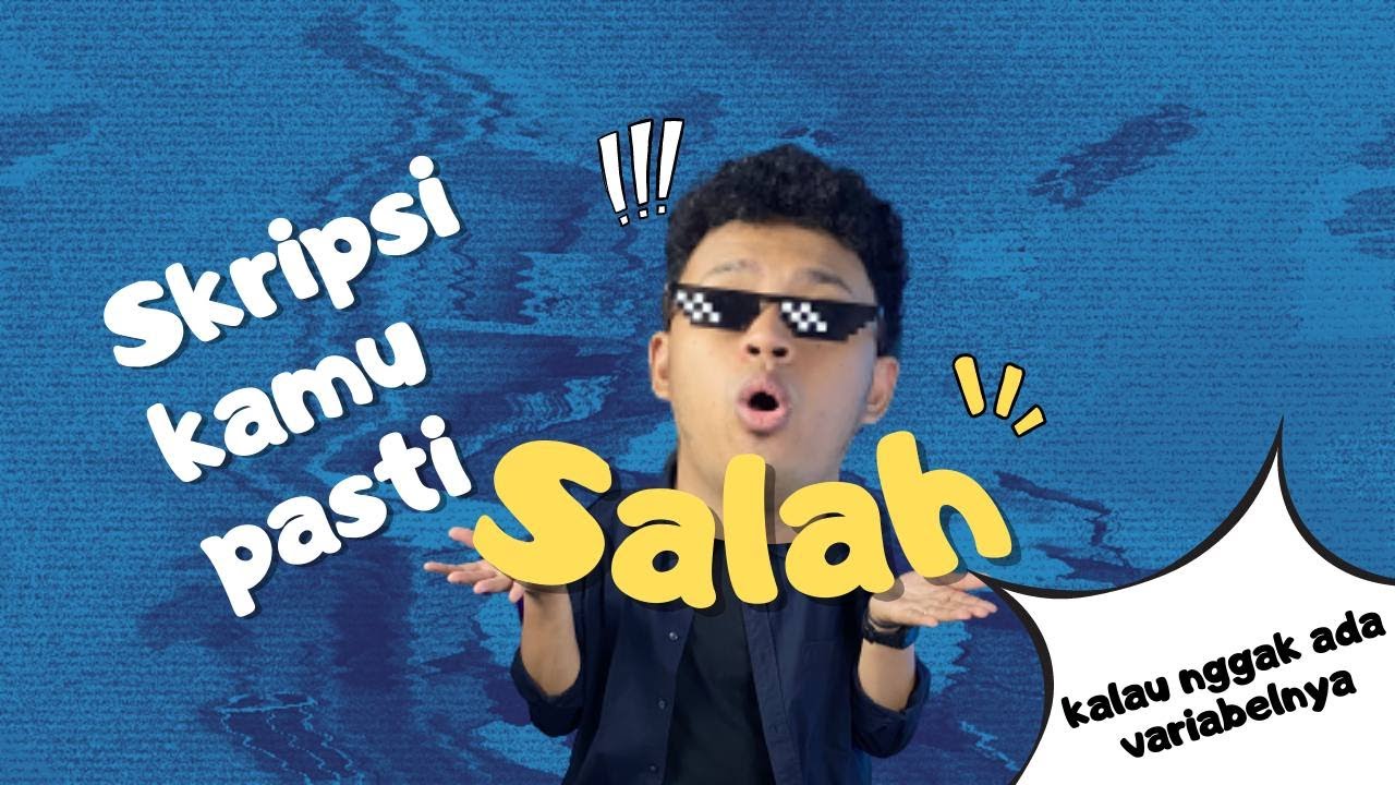 Cara Mudah Menentukan Variabel & Indikator Penelitian Skripsi (untuk Pembimbingku Eps.11).