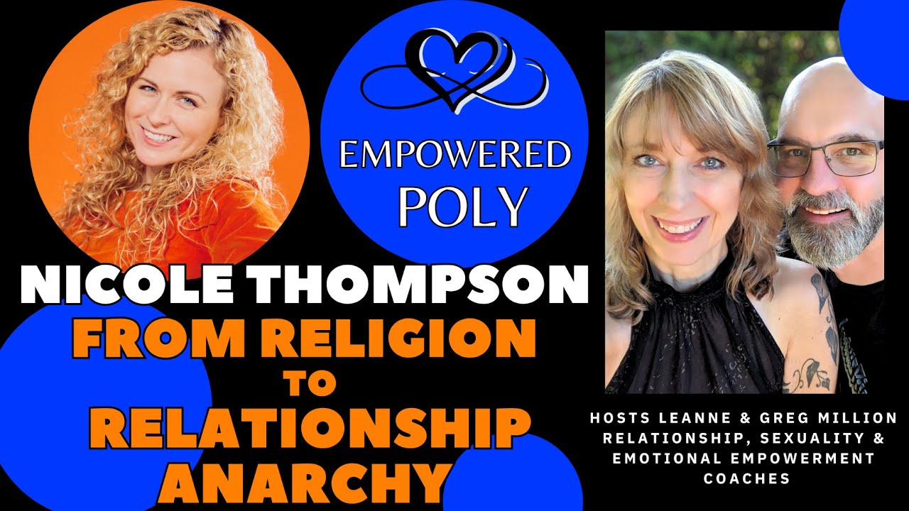 Ep 44 Nicole Thompson from Religion to Relationship Anarchy