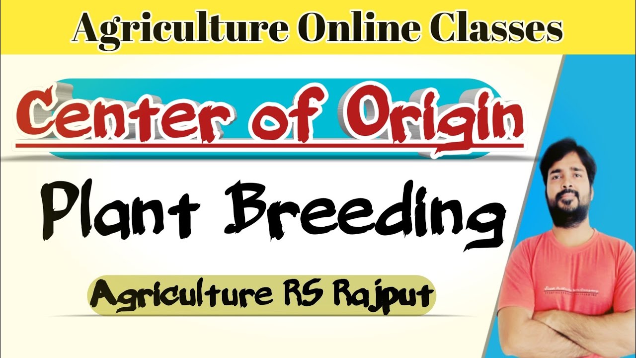 Center of Origin in Plant Breeding | Center of Origin of Crop Plants | Center of Diversity of Plants