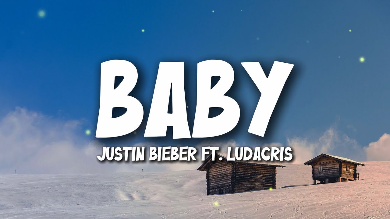Justin Bieber - Baby (Lyrics) ft. Ludacris