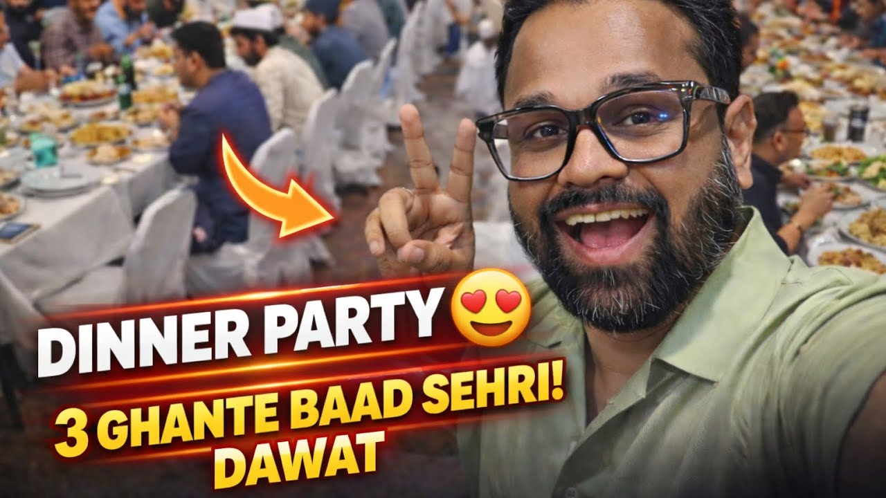 Dinner Party 😍 | 3 Ghante Baad Sehri Dawat | Ramadan Night Vlog | Iftar Ke Baad Party