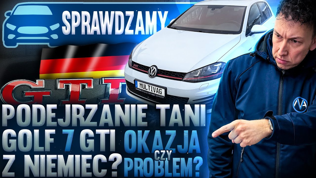 Auto z Niemiec: VW GOLF 7 GTI za TANIO?! Sprawdzamy, czy warto i czy sprowadzenie się opłaca!