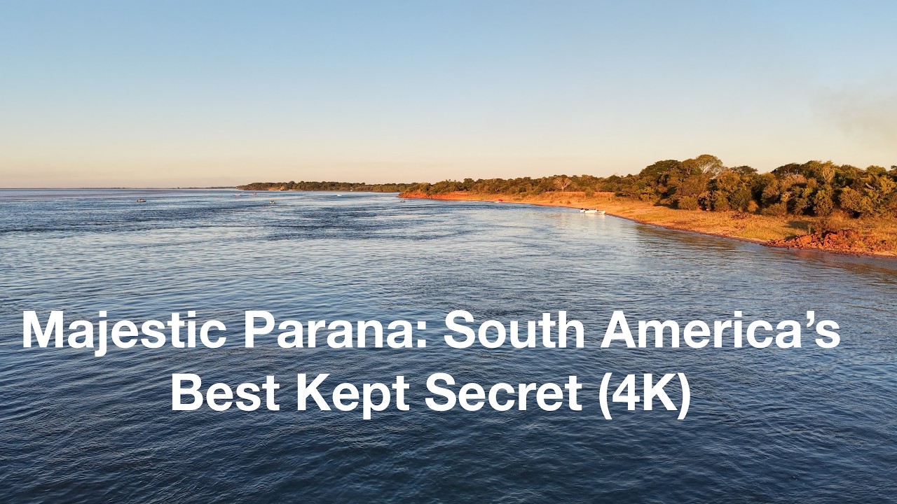 The Hidden Beauty of the Paraná River (4K)
