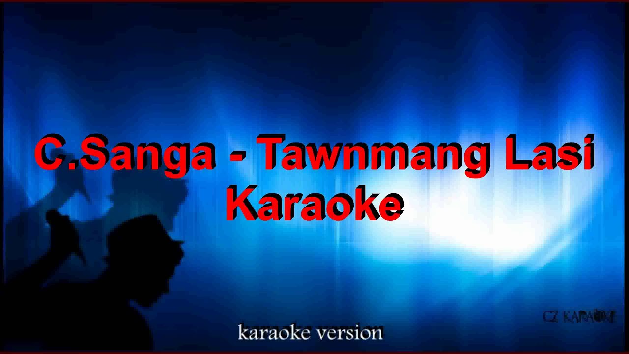 C.Sanga - Tawnmang Lasi Karaoke + lyric