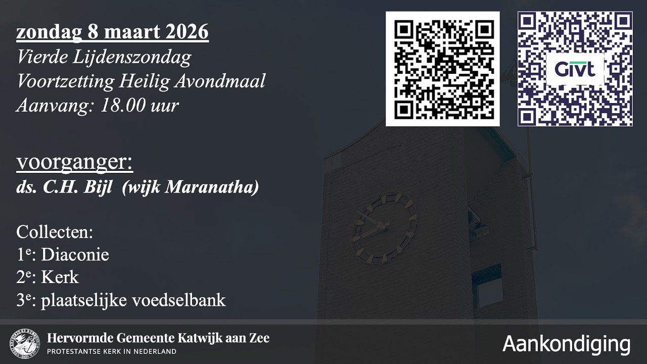 08/03/2026 18.00u ds. C.H. Bijl (wijk Maranatha)