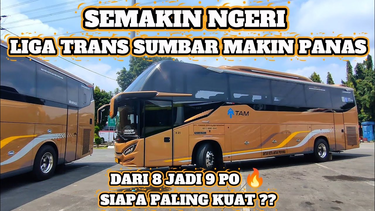 TAM RESMI PANASKAN JALUR KE SUMBAR || 9 PO SALING CURI PERHATIAN PENUMPANG || MANA PALING KUAT ??