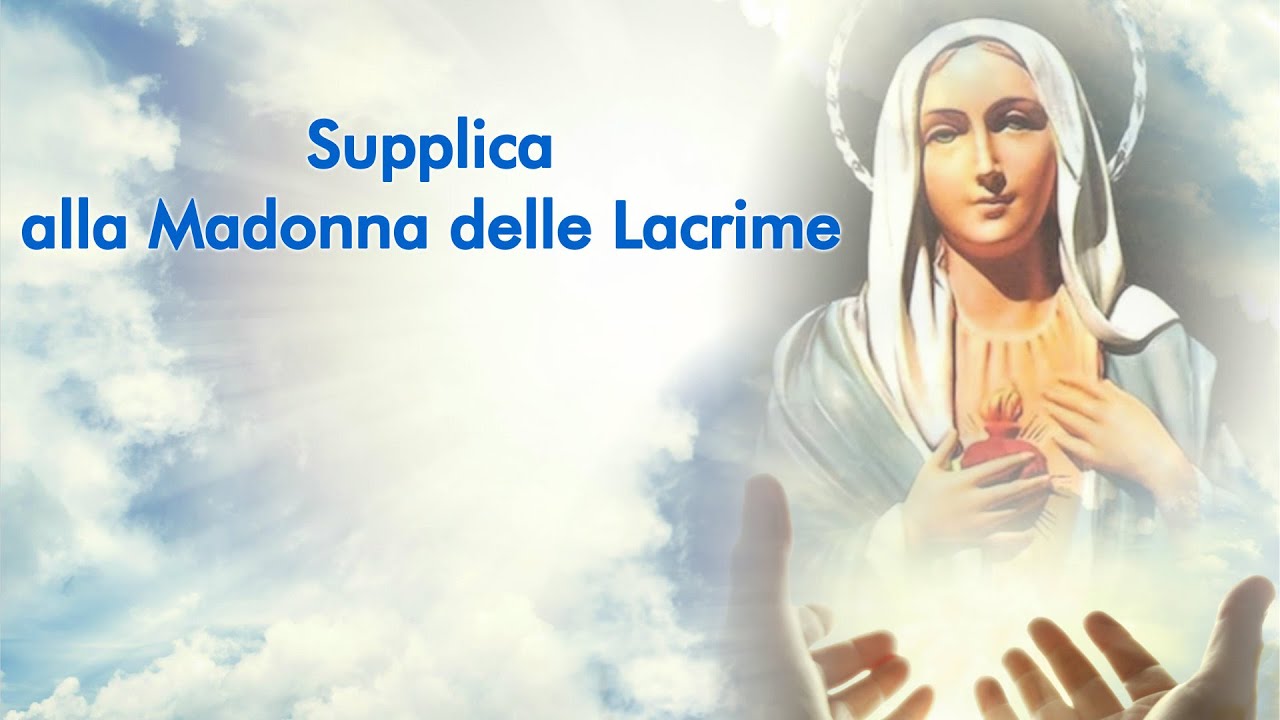 Supplica alla Madonna delle Lacrime per chiedere una grazia
