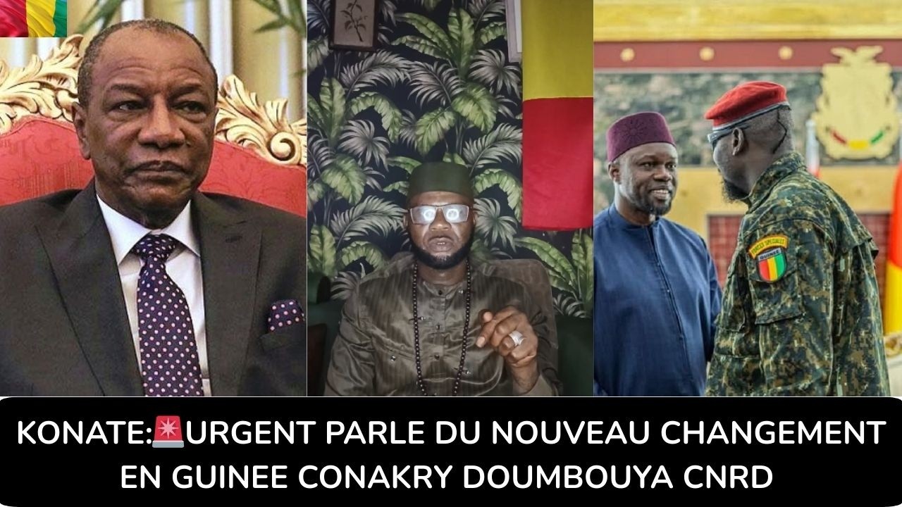 KONATE:🚨URGENT PARLE DU NOUVEAU CHANGEMENT EN GUINEE CONAKRY DOUMBOUYA CNRD @FIER GUINEEN