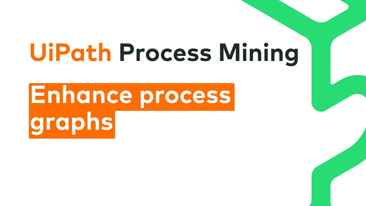 UiPath Process Mining - Enhance your process graphs with these tips!