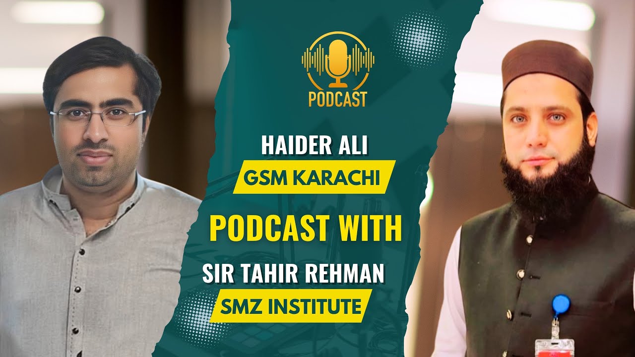 Haider Ali gsm Karachi podcast with sir TAHIR Rahman & smz team & smz July batch students 🧑&zwj;🎓