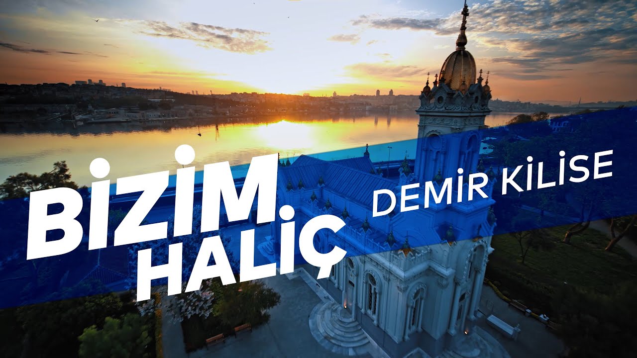 Bizim Haliç | Demir Kilise