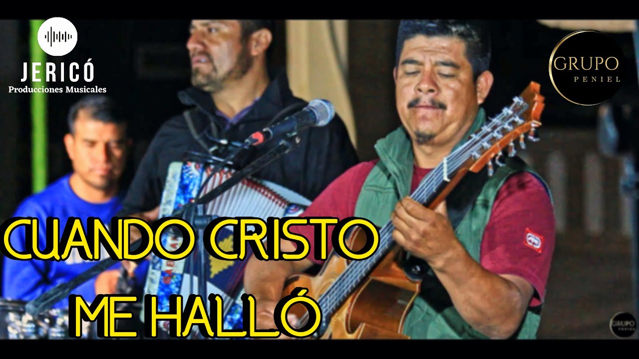 CUANDO CRISTO ME HALLO - GRUPO PENIEL