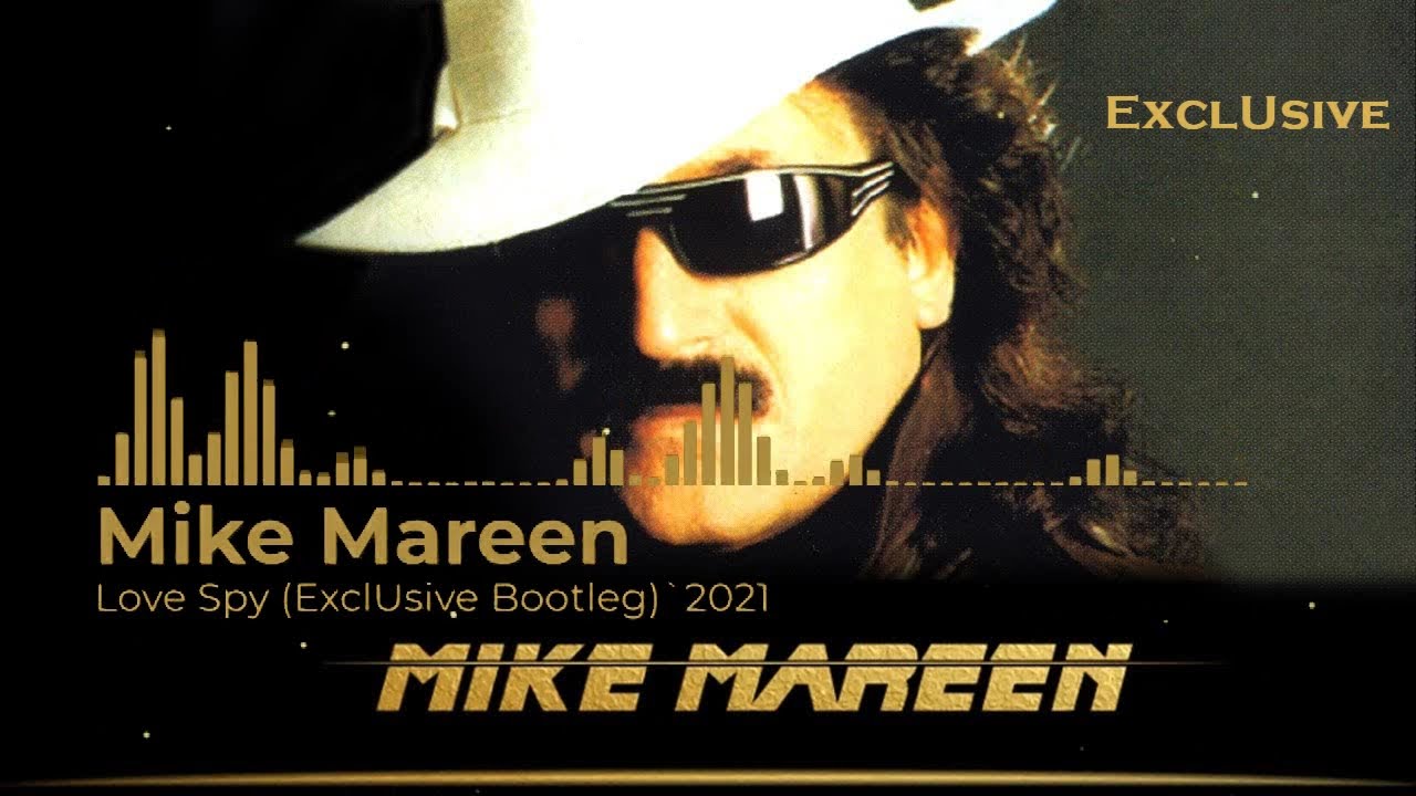 Mike Mareen &ndash; Love Spy (ExclUsive Bootleg)`2021