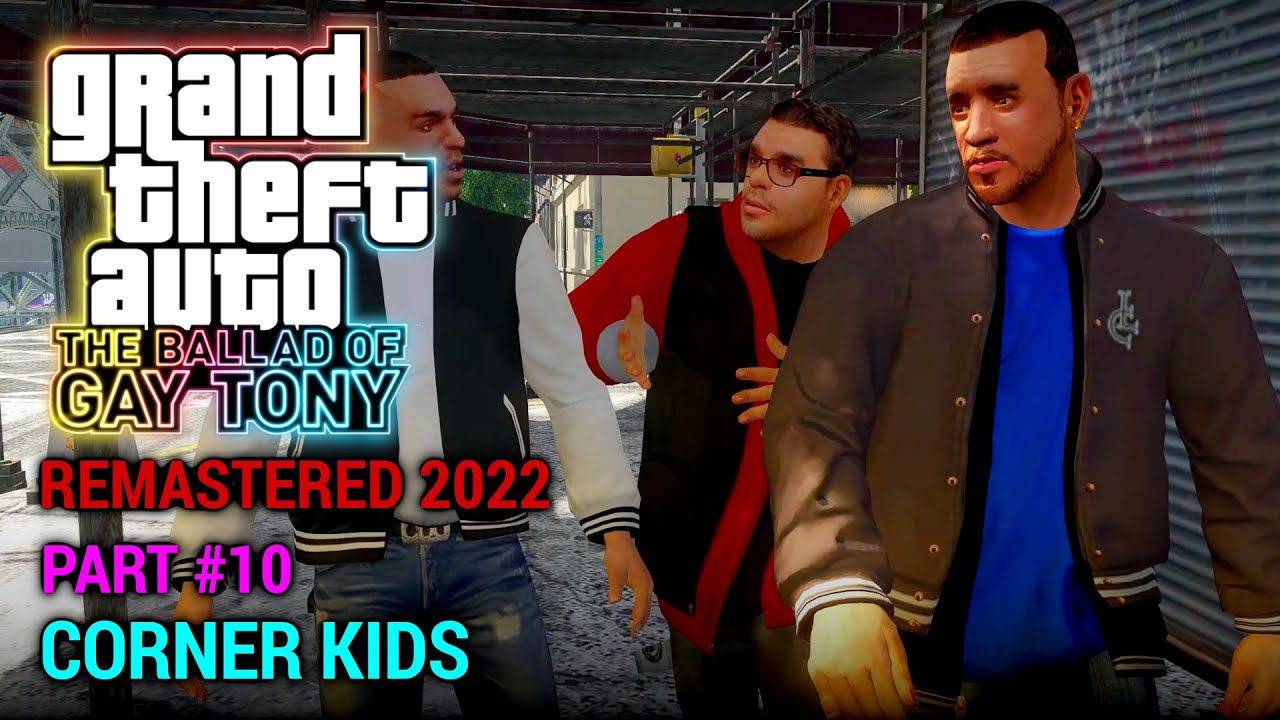 GTA 4 The Ballad of Gay Tony (Remastered 2022) Part 10 - Corner Kids