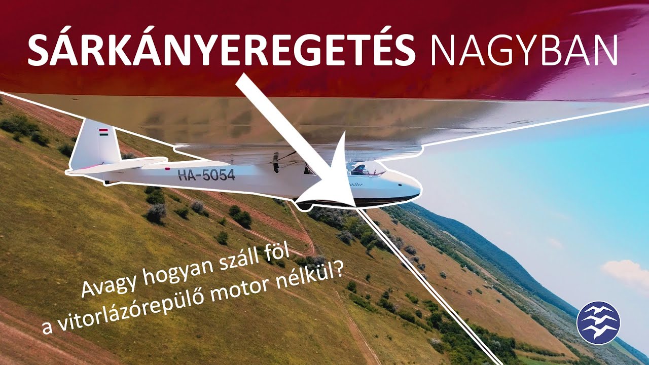 Sárkányeregetés nagyban, avagy hogyan száll föl a vitorlázórepülő motor nélkül?