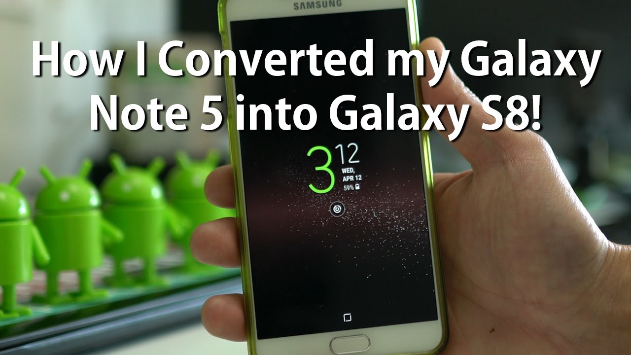 How I Converted my Galaxy Note 5 into Galaxy S8! [Working S8 Camera/AOD/ETC]