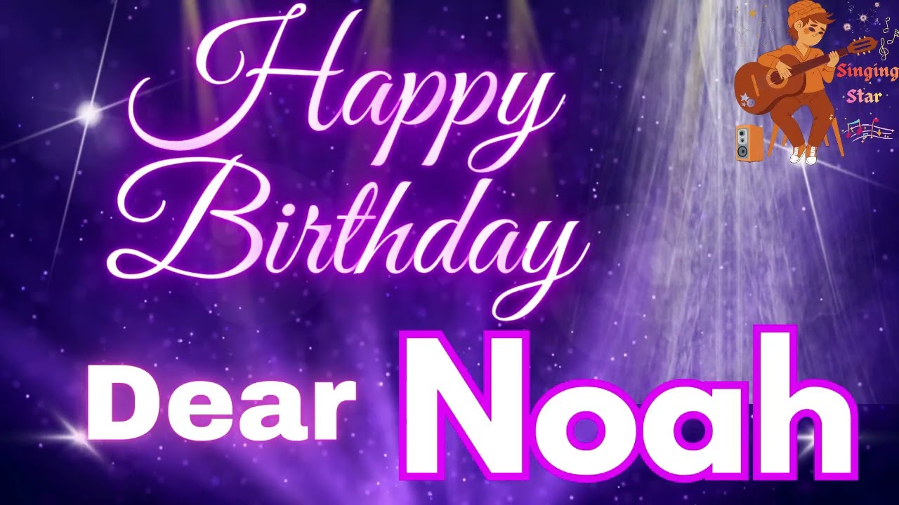 Noah Birthday Song