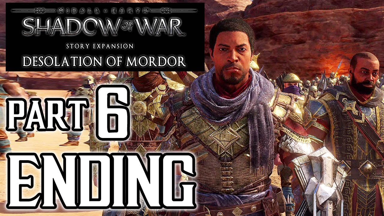 SHADOW OF WAR: Desolation of Mordor ENDING Walkthrough PART 6 (PS4 Pro) No Commentary @ 1080p HD ✔