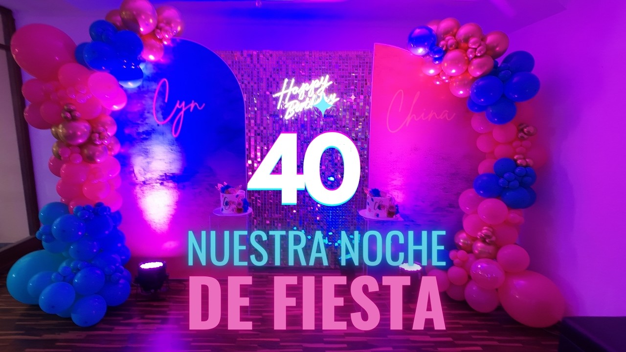 Así celebramos los 40 de China y Cyn | Producción Solarium Eventos