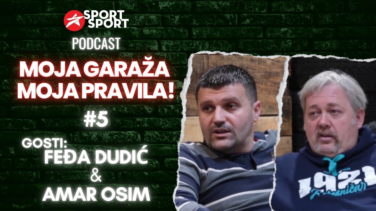 Moja garaža - moja pravila #5: Amar Osim i Feđa Dudić