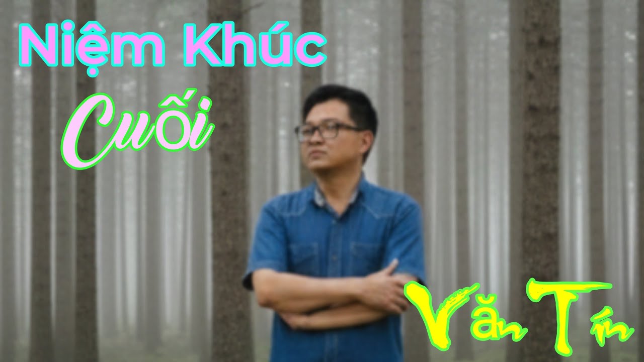 Niệm Khúc Cuối - Văn Tín
