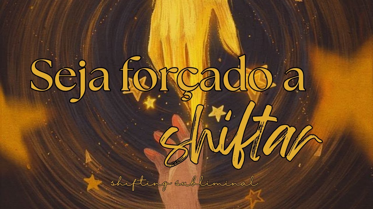Esse Subliminal vai te Forçar a Shiftar Agora - Shifting Subliminal