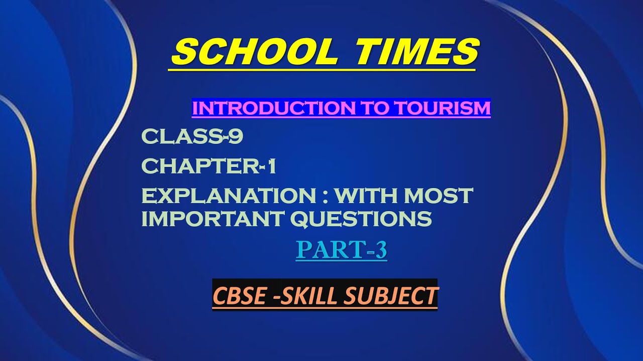 INTRODUCTION TO TOURISM |CLASS-9|PART-3|Explanation|Skill Subject|CBSE|Most Important Questions|
