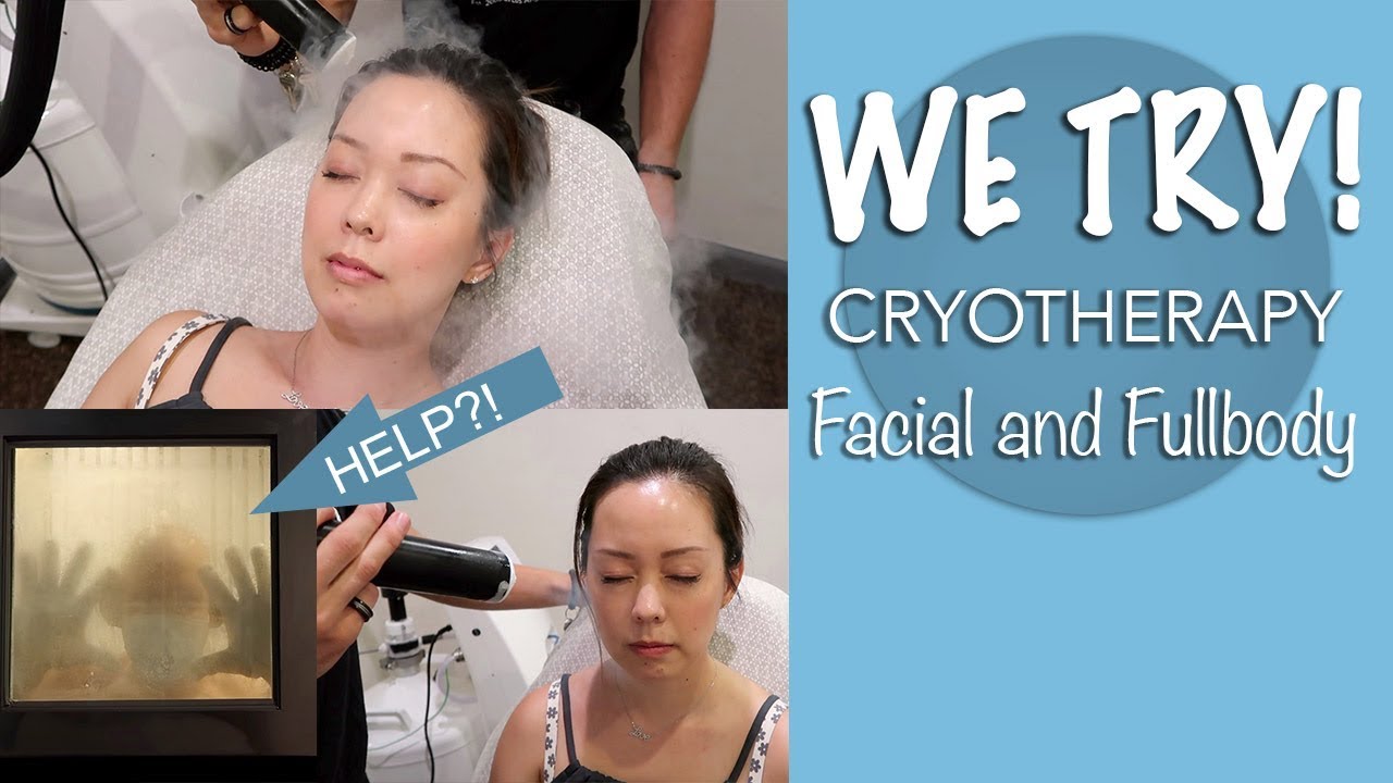 WE TRIED CRYOTHERAPY and CRYOFACIAL TREATMENT