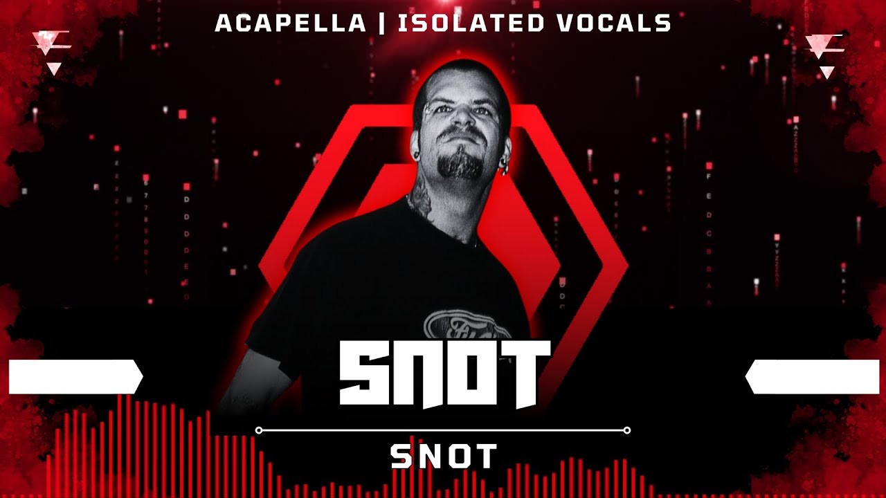 Snot - Snot [ Acapella | Isolated Vocals | Silent Parts Removed ]
