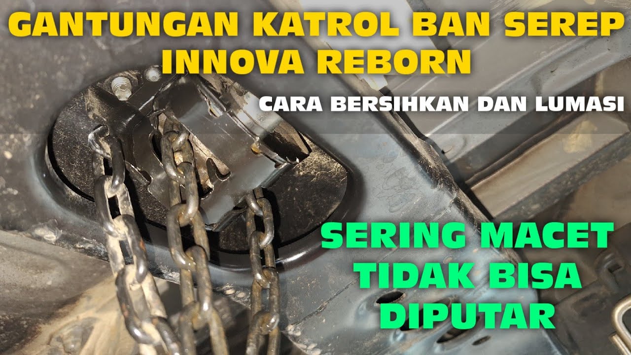 GANTUNGAN BAN SEREP RANTAI SERING MACET DI INNOVA !! BERSIHKAN DAN LUMASI