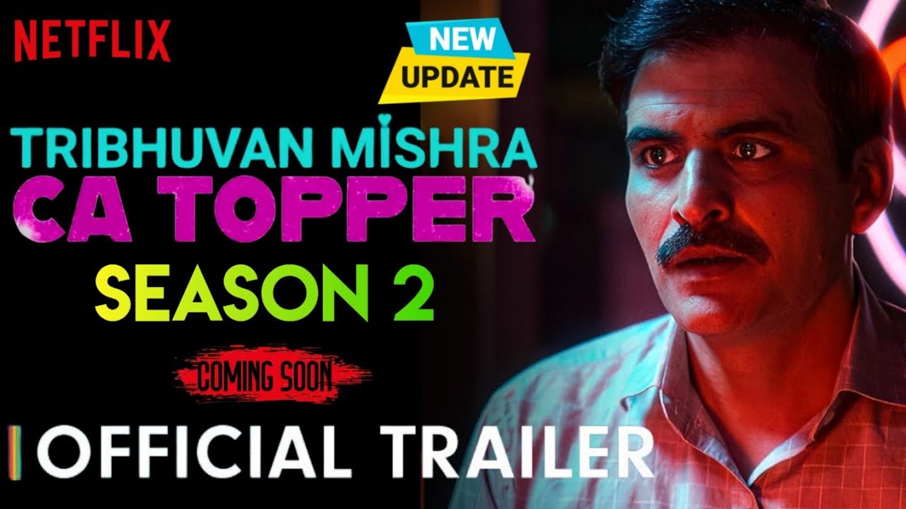 Tribhuvan Mishra CA Topper Season 2 | Tribhuvan Mishra 2 Web Series Release Date Update | Netflix