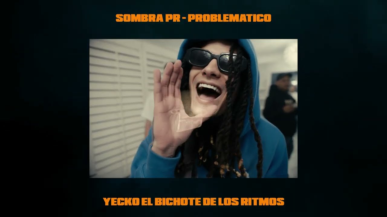 Yecko ft Sombra PR - Problem&aacute;tico